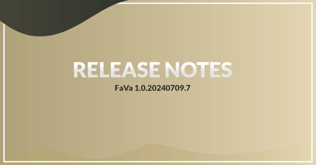 FaVa Release Note 1.0.20240709.7
